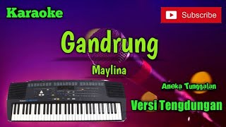 Download lagu Gandrung ( Maylina ) Karoke Musik Sandiwaraan Tengdung Cover mp3