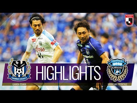 Gamba Osaka 2-2 Kawasaki Frontale (J-League 2019) ...