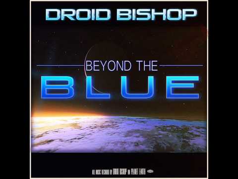 Droid Bishop - Beyond The Blue [Full album]