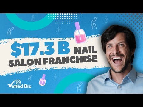 The $17.3 Billion NAIL Salon FRANCHISE Industry:...