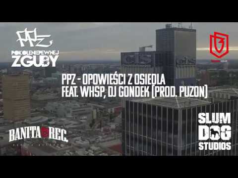 17. PPZ feat. WHSP, Dj Gondek - Opowieści z Osiedla (prod. Puzon)