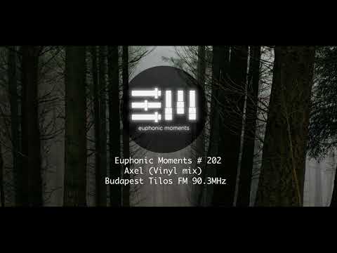 Euphonic Moments # 202 Axel (Vinyl mix)