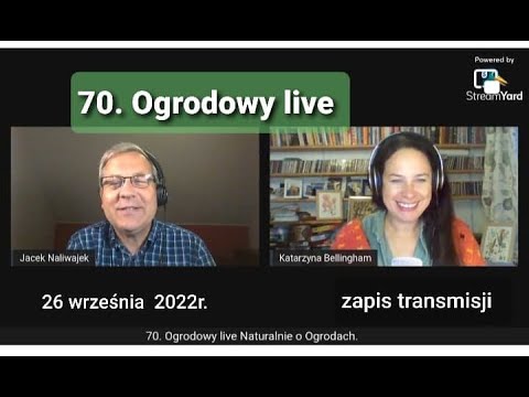 70. Ogrodowy live Naturalnie o Ogrodach - zapis transmisji
