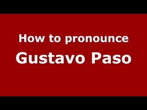 How to pronounce Gustavo Paso (Brazilian/Portuguese) - PronounceNames.com