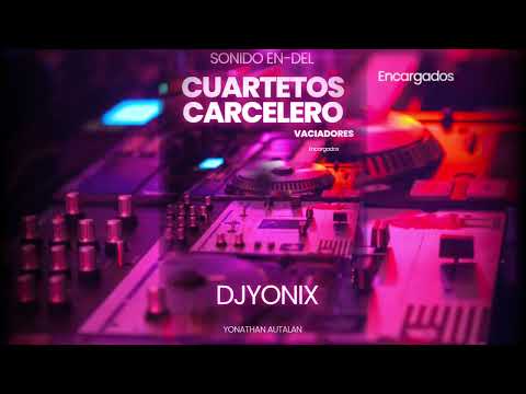 CUARTETOS CARCELEROS vaciadores VOL1 DJYONIX 