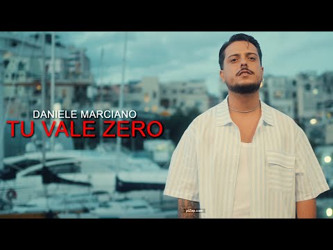 Daniele Marciano - Tu vale zero (Ufficiale 2024)