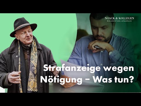 Strafanzeige wegen Nötigung - Was tun?