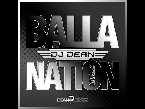DJ Dean - Balla Nation (DJ R.Gee & Nova Scotia Remix Edit)