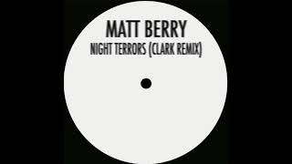Matt Berry - Night Terrors (Clark Remix)