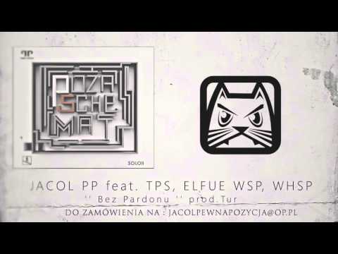 JACOL PP feat  TPS, ELFUE WSP, WHSP   '' Bez Pardonu '' prod Tur