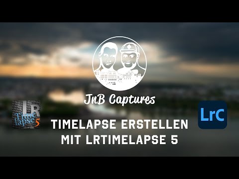 Timelapse mit LRTimelapse | Tutorial | JnB Captures | Deutsch