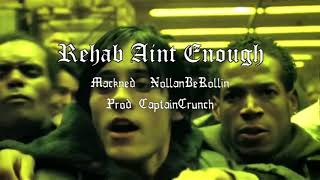 Mackned ft Nollan Be Rollin [rehab aint enough]
