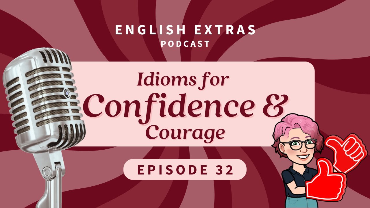 💪🏻 Idioms for Confidence and Courage