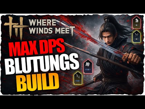 Where Winds Meet | MAX DPS BLUTUNGS-BUILD! 🔥 Der stärkste Schwert & Speer Build