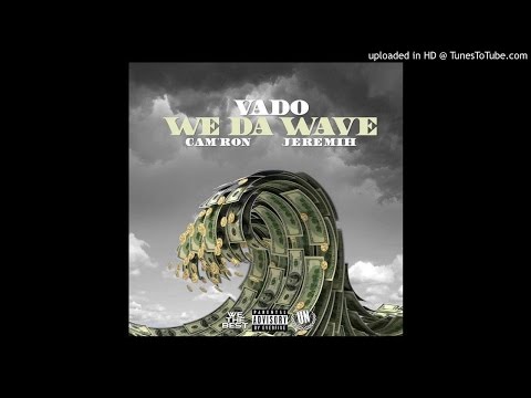 Vado – We Da Wave (Feat. Cam'ron & Jeremih)