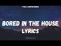 Tyga - Bored in the House (Lyrics)