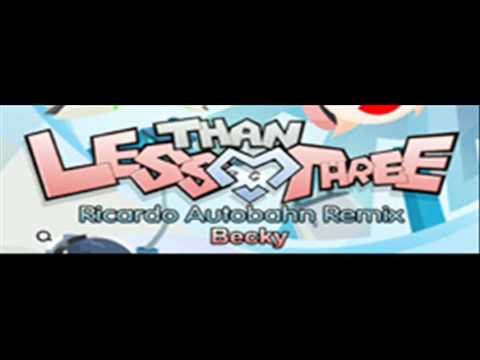 Becky - Less Than Three (Ricardo Autobahn Remix) [HQ]