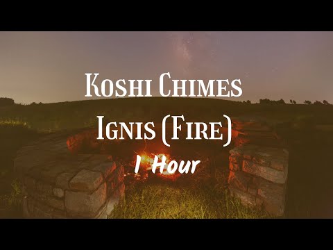 Koshi Chimes - Ignis (Fire) | 1 Hour | Deep Relaxation, Meditation, and Restful Sleep