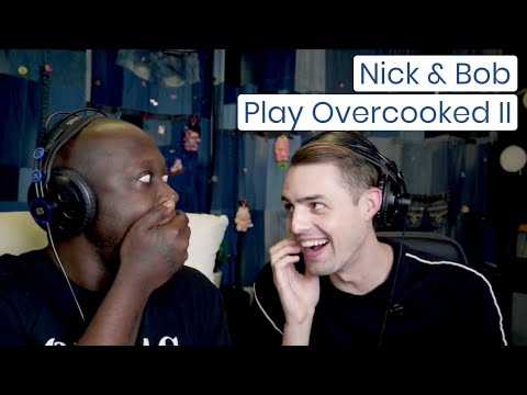Nick Smith & Bob the Drag Queen Play Overcooked 2