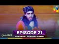 Muhabbat Gumshuda Meri Episode 21