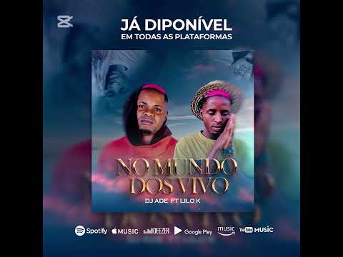 Mundo dos Vivo …. Dj ade ft Lilo k ( PRODUTORA meio gas 