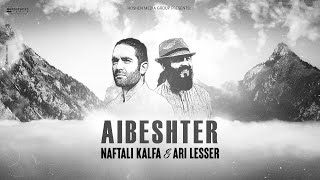 Naftali Kalfa & Ari Lesser - Aibeshter