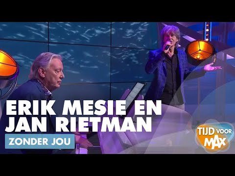 Erik Mesie en Jan Rietman - Zonder Jou | Tijd voor MAX