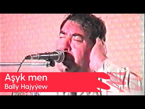 Bally Hajyyew - Ashyk men | 2000