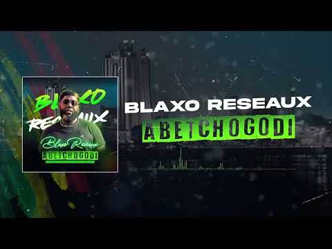 BLAXO RESEAUX - ABETCHOGODI #AfriCloud #SingleCadeau