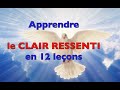 Apprendre le Clair Ressenti en 12 leçons - @