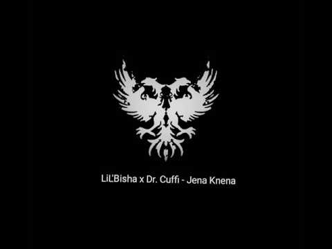 LiL’Bisha x Dr. Cuffi - Jena knena
