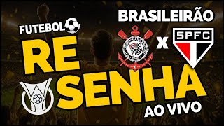 CORINTHIANS X SÃO PAULO REACT E RESENHA AO VIVO DA RODADA DO BRASILEIRÃO 2025