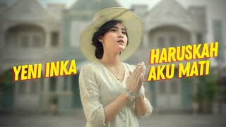 Download lagu Yeni Inka Haruskah Aku Mati... mp3