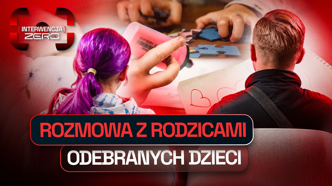 ROZMOWA Z RODZICAMI DZIECI ODEBRANYCH PRZEZ RZECZNIK PRAW DZIECKA