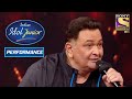 Rishi Kapoor S Bedazzling Performance On Main Shair To Nahin Indian Idol Junior 2