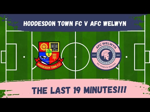 Hoddesdon Town FC v AFC Welwyn the final 19 minutes!!