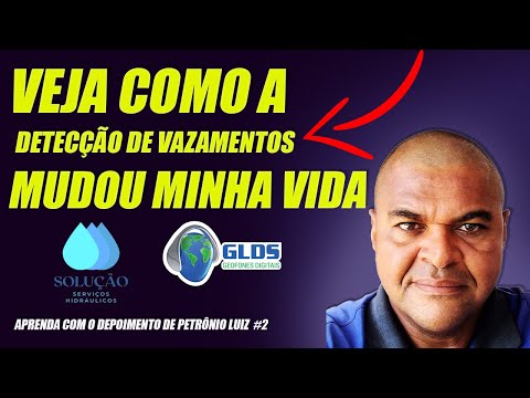 Trabalhar Com Caça Vazamento Mudou Minha Vida! | Depoimento de Petrônio Luiz
