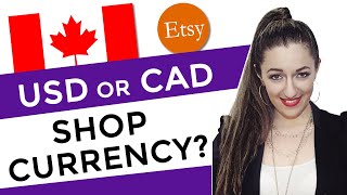 Tip for Canadian Etsy Sellers: Change Shop Currency to USD or CAD?