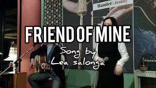 Friend of Mine - Lea Salonga COVER Lyrics