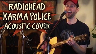 Radiohead - Karma Police (Acoustic Cover)