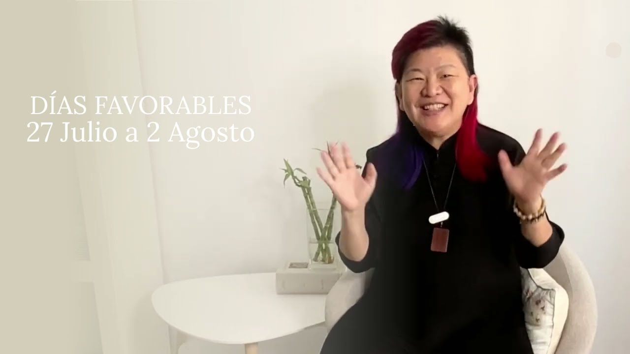 Planifica tu Semana con la mejor Energía Días Favorables del 27 julio a 2 Agosto Yuan Chen FENG SHUI