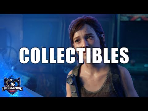 The Last of Us Part 1 Collectibles - 255 All In One Guide
