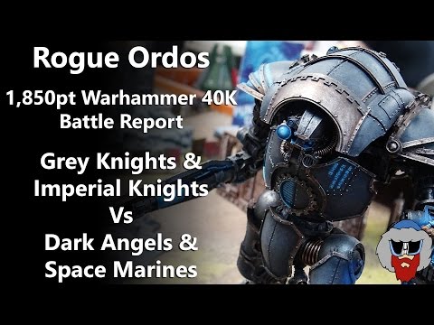 Renegade Ordos - 1,850pt Warhammer 40K Battle Report - Knights (Imperial & Grey Vs Dark Angels