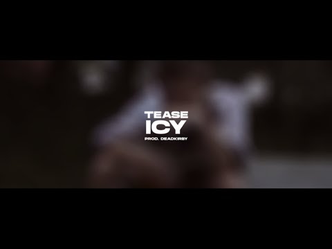 TEA$E - ICY [PROD. DEADKIRBY] OFF. VIDEO