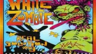 White Zombie-Real Solution #9 [Live]