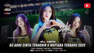 Download lagu DJ ADHE CINTA TERAKHIR X MUTIARA VIRAL TERBARU 2025 mp3 Download lagu DJ ADHE CINTA TERAKHIR X MUTIARA VIRAL TERBARU 2025 mp3