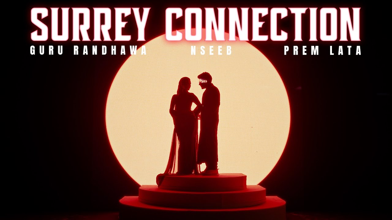 Surrey Connection Lyrics | Guru Randhawa, NseeB
