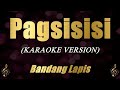 Pagsisisi - Bandang Lapis (Karaoke)