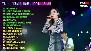 Download lagu YENI INKA FULL ALBUM TERBARU 2022 (NGAMEN 2, BERLAYAR TAK BERTEPIAN) mp3