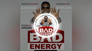 Ahkan - Bad Energy(Official Audio )